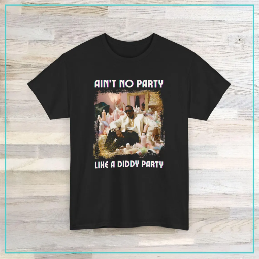 Diddy Party Shirt, Funny Unisex Tee, Party T-shirt, Aint no Party like a Diddy Party, Humorous Graphic Tee