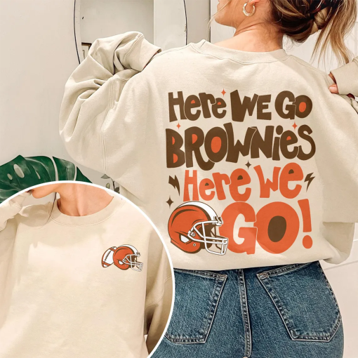 Here We Go Brownies Here We Go Shirt Sweatshirt Hoodie, Cleveland Football TShirt, Funny Game Day Tee, Cleveland Fan Crewneck