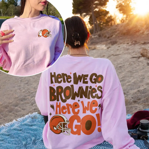 Here We Go Brownies Here We Go Shirt Sweatshirt Hoodie, Cleveland Football TShirt, Funny Game Day Tee, Cleveland Fan Crewneck