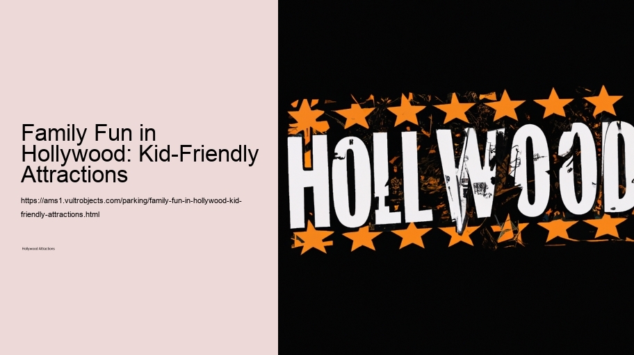 Family Fun in Hollywood: Kid-Friendly Attractions