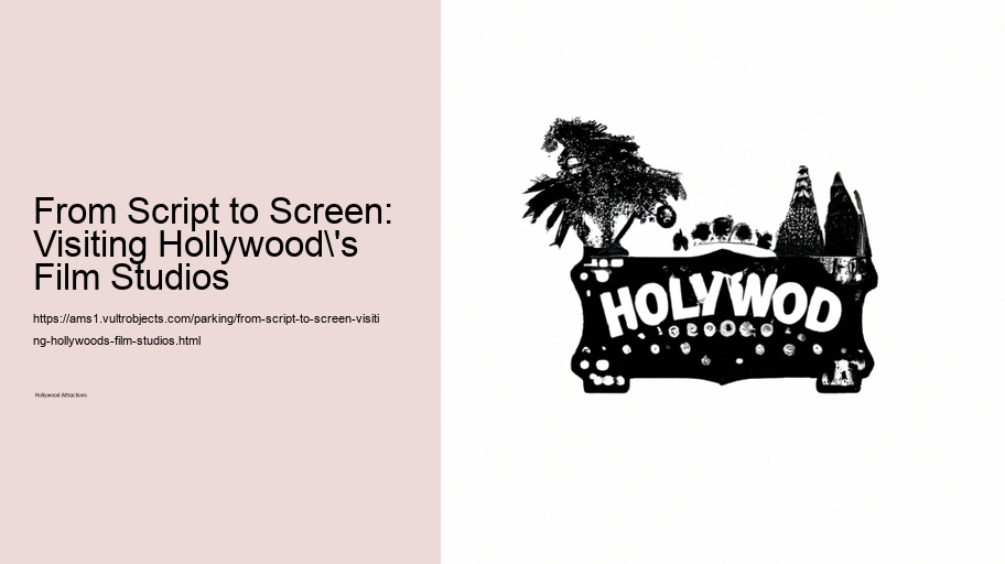 From Script to Screen: Visiting Hollywood's Film Studios