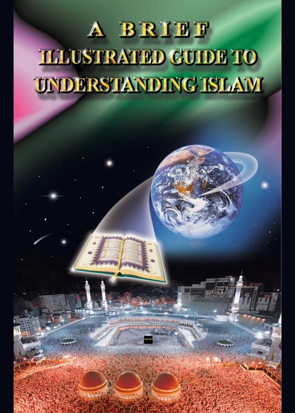 A Brief Illustrated Guide To Understanding Islam