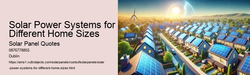 Solar Power Systems for Different Home Sizes