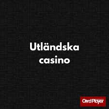 Utländska Online Casinon En Djupdykning i Spelvärlden 617520705