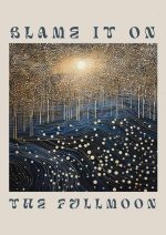 Blame It On The Full Moon Art Print
