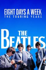The Beatles Eight Days a Week   The Touring Years 2016 Movie Poster Wall Art