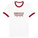 Perfectly Imperfect Motivational Quote Unisex Ringer T-shirt