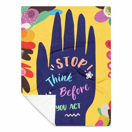 Stop Think Before You Act Poster – Colorful Hand Design Trendy Colorful Throw Blanket