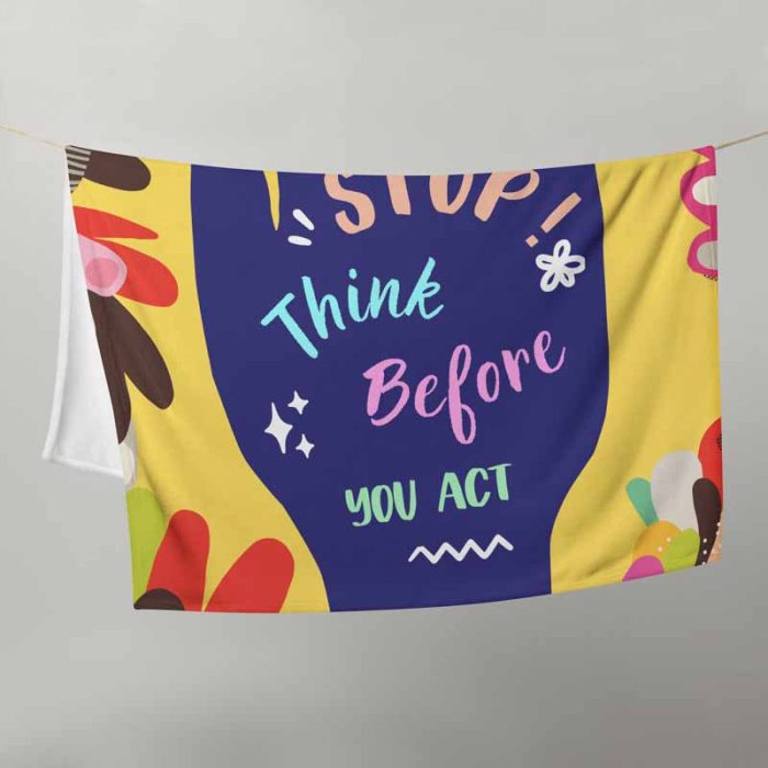Stop Think Before You Act Poster – Colorful Hand Design Trendy Colorful Throw Blanket - Image 5