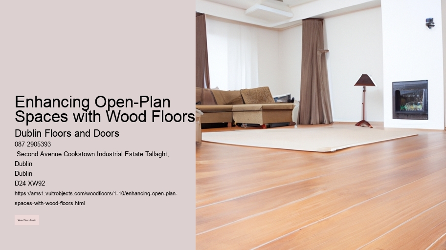 Enhancing Open-Plan Spaces with Wood Floors